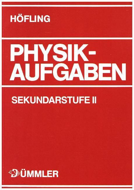 Cover: 9783523418965 | Physik Aufgaben. Sekundarstufe 2. Schülerausgabe | Aufgabenband | Buch