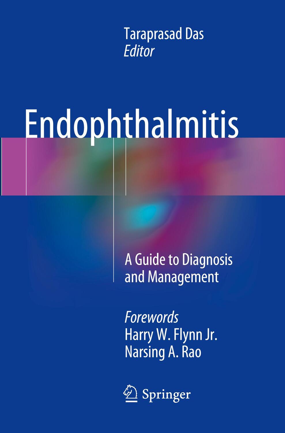 Cover: 9789811353536 | Endophthalmitis | A Guide to Diagnosis and Management | Taraprasad Das