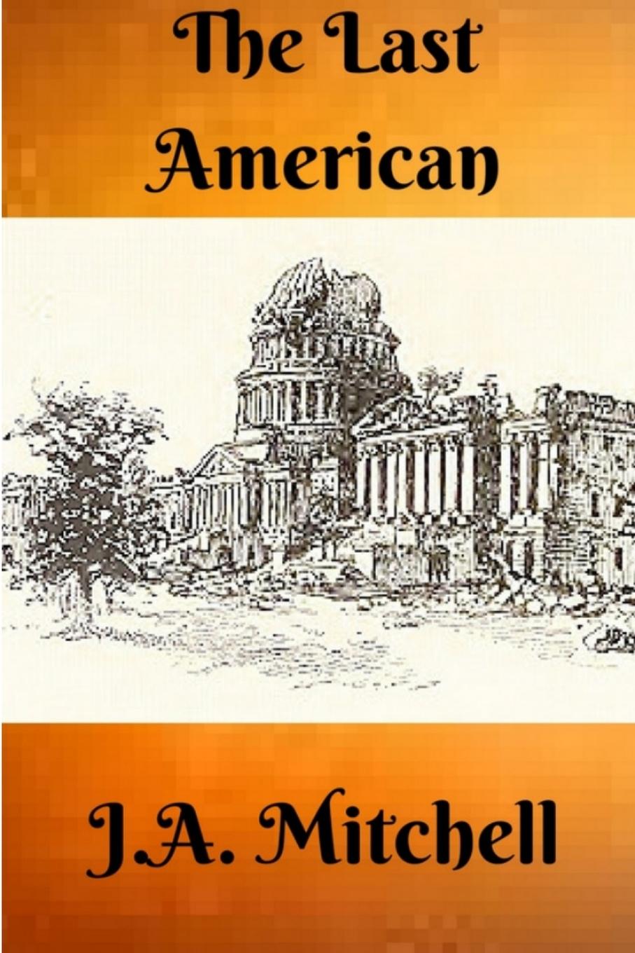 Cover: 9780359420773 | The Last American | J. A. Mitchell | Taschenbuch | Englisch | 2019