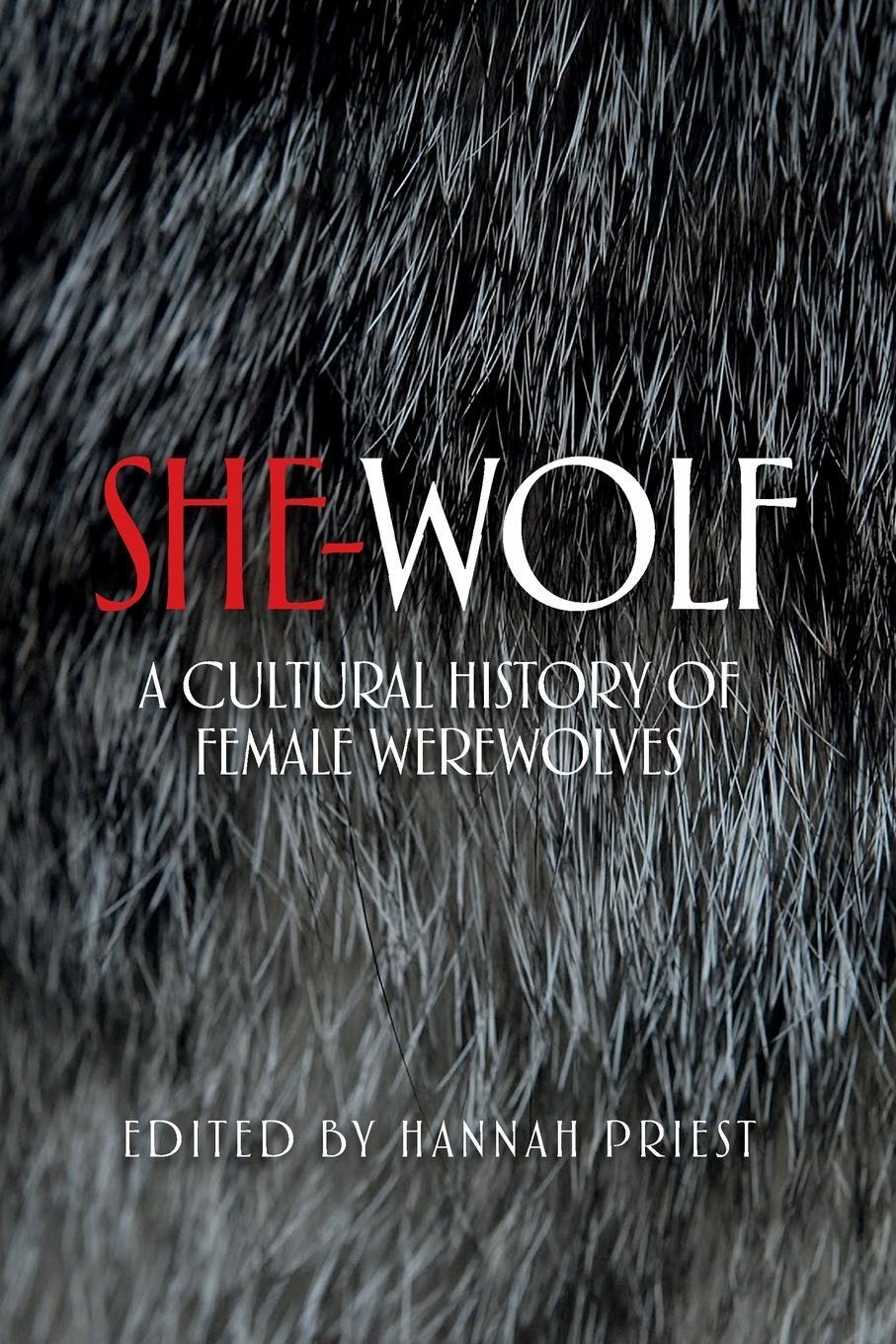 Cover: 9781526116895 | She-wolf | A cultural history of female werewolves | Hannah Priest