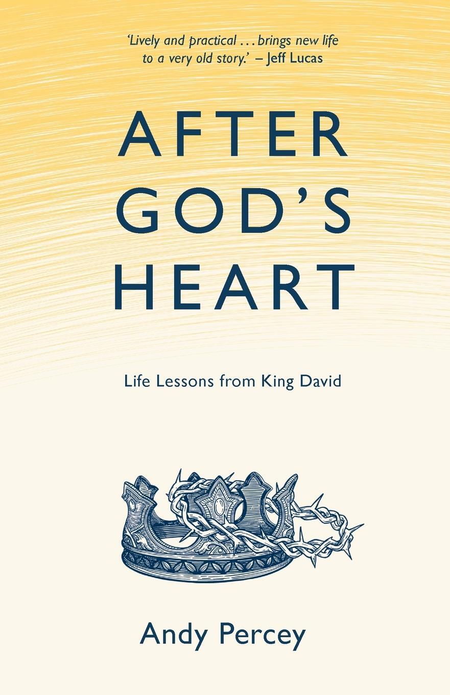 Cover: 9781788932844 | After God's Heart | Andy Percey | Taschenbuch | Paperback | Englisch