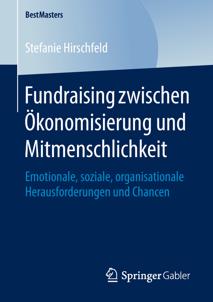 Cover: 9783658209476 | Fundraising zwischen Ökonomisierung und Mitmenschlichkeit | Hirschfeld