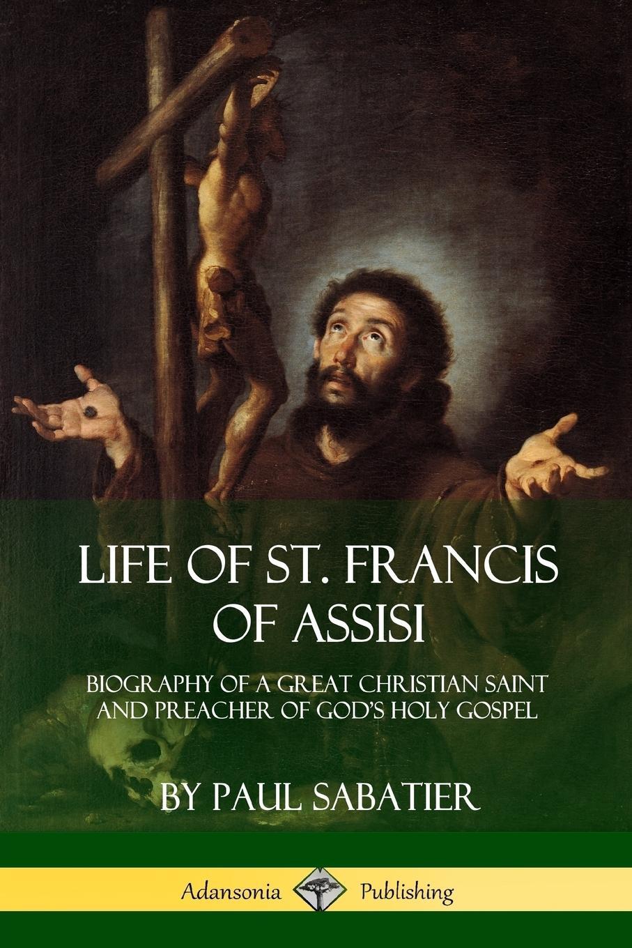 Cover: 9781387894550 | Life of St. Francis of Assisi | Paul Sabatier | Taschenbuch | Englisch