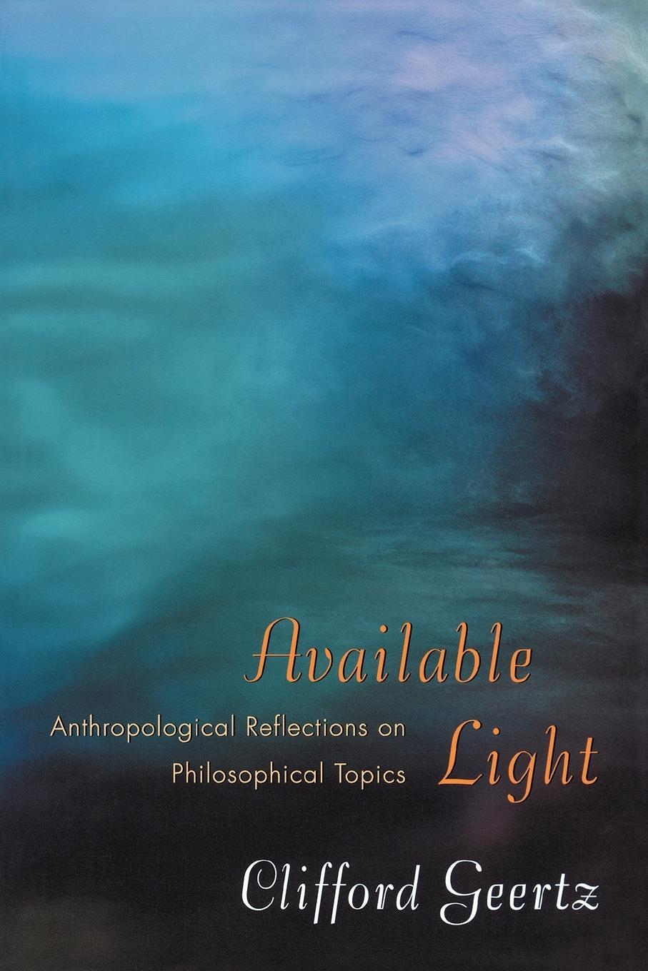 Cover: 9780691089560 | Available Light | Anthropological Reflections on Philosophical Topics