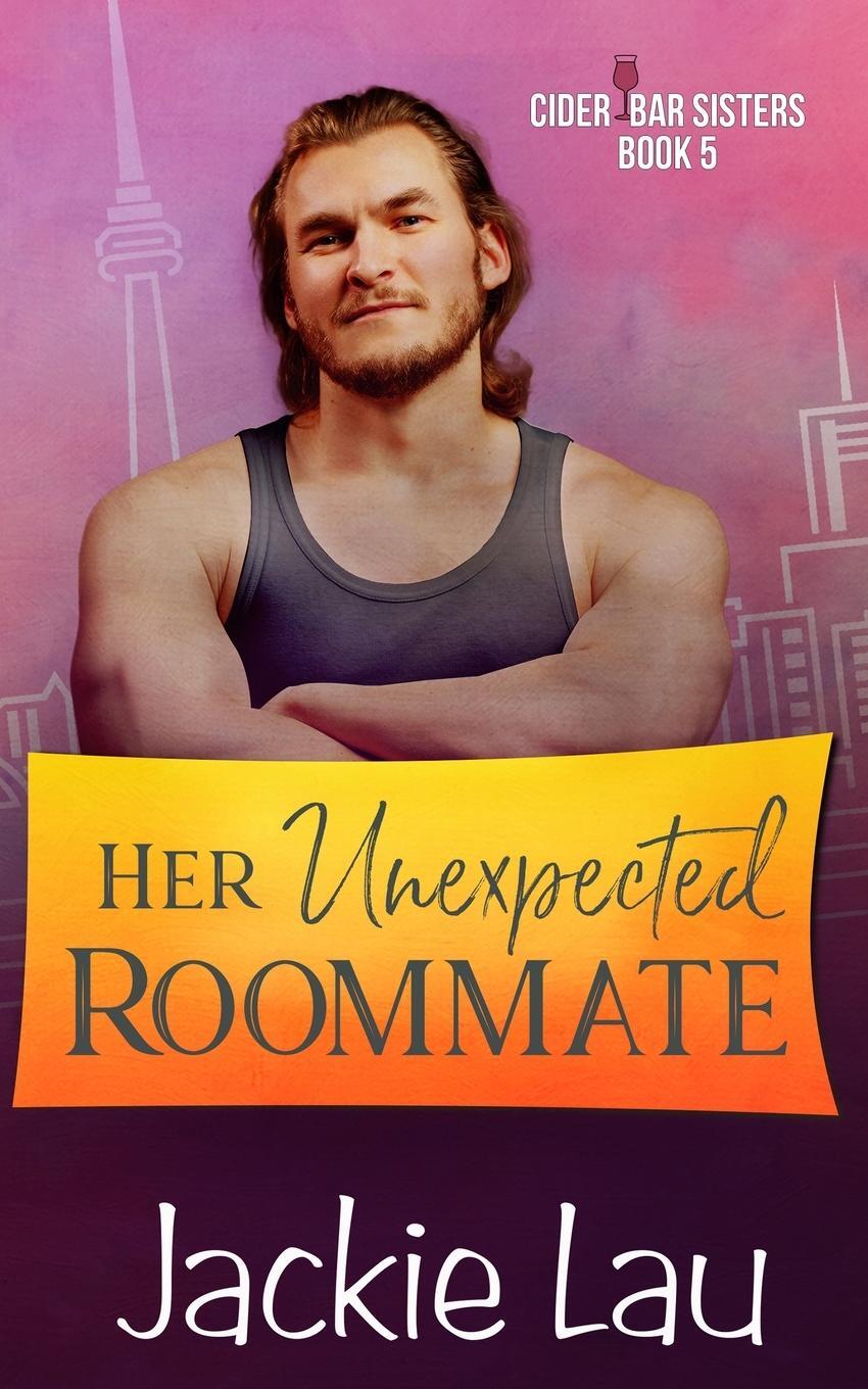 Cover: 9781989610282 | Her Unexpected Roommate | Jackie Lau | Taschenbuch | Cider Bar Sisters