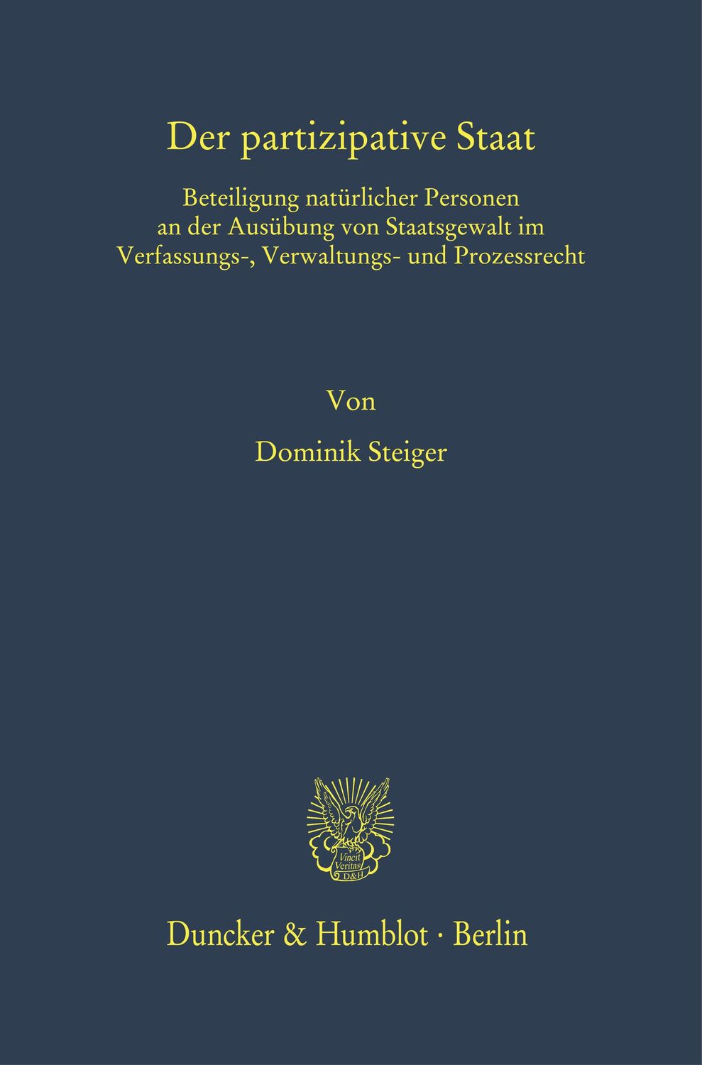 Cover: 9783428182831 | Der partizipative Staat. | Dominik Steiger | Buch | 587 S. | Deutsch