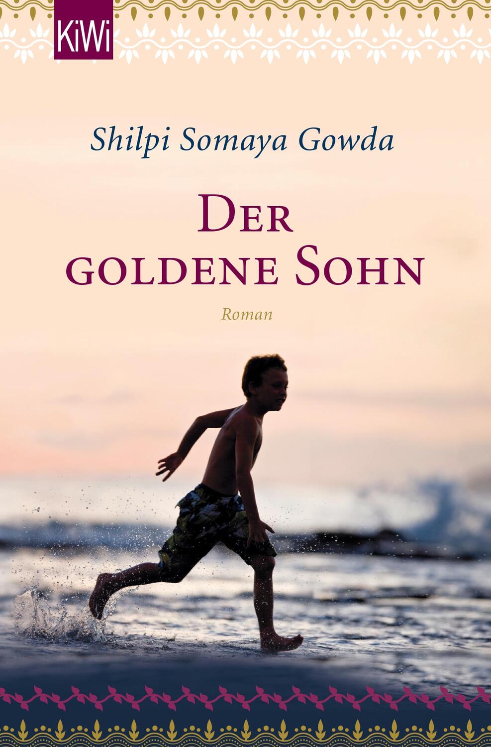 Cover: 9783462047745 | Der goldene Sohn | Shilpi Somaya Gowda | Taschenbuch | KIWI | Deutsch