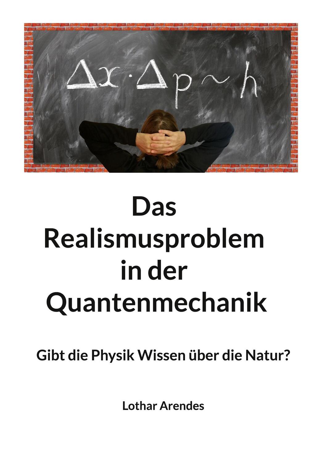 Cover: 9783756243365 | Das Realismusproblem in der Quantenmechanik | Lothar Arendes | Buch