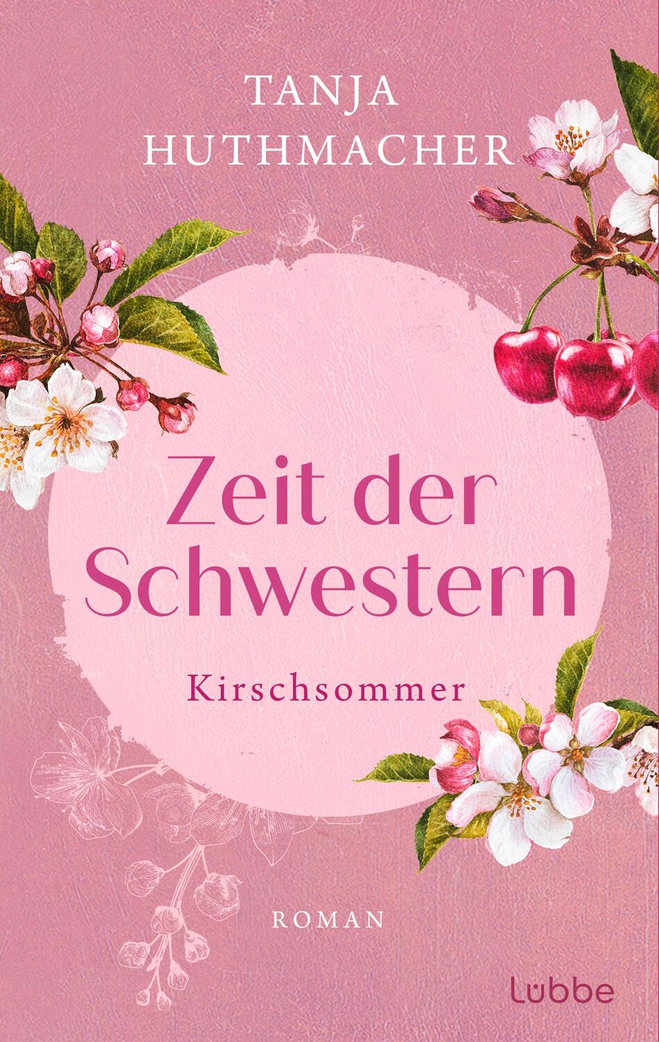 Cover: 9783404193202 | Zeit der Schwestern | Kirschsommer. Roman | Tanja Huthmacher | Buch