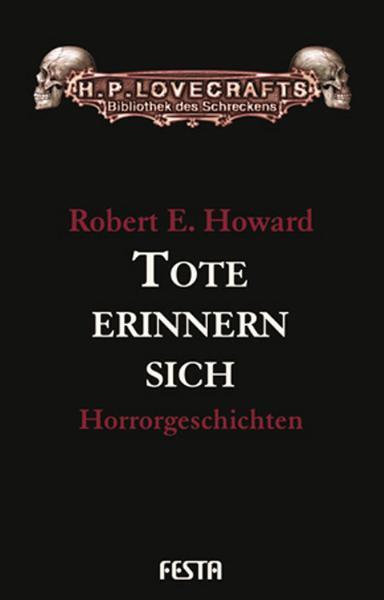 Cover: 9783865520906 | Tote erinnern sich | Horrorgeschichten | Robert E. Howard | Buch