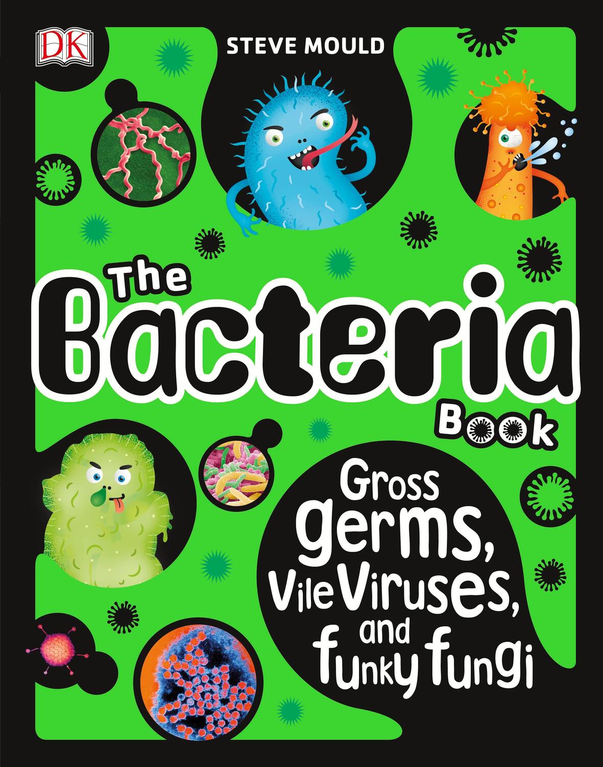Cover: 9780241316580 | The Bacteria Book | Gross Germs, Vile Viruses, and Funky Fungi | Mould