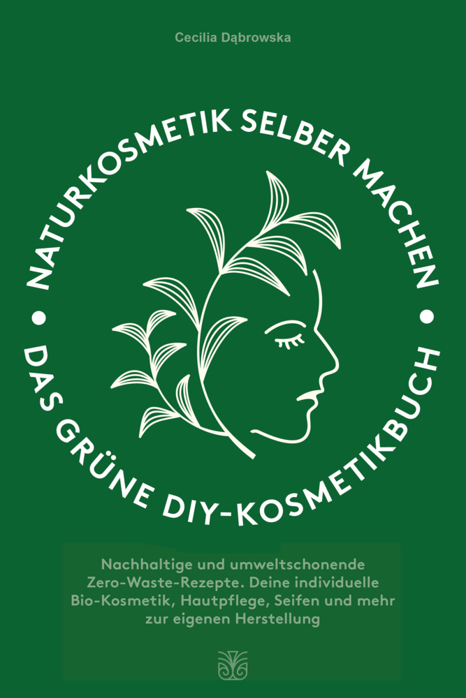 Cover: 9783986010348 | Naturkosmetik selber machen | Cecilia Dabrowska | Buch | Sinaveria