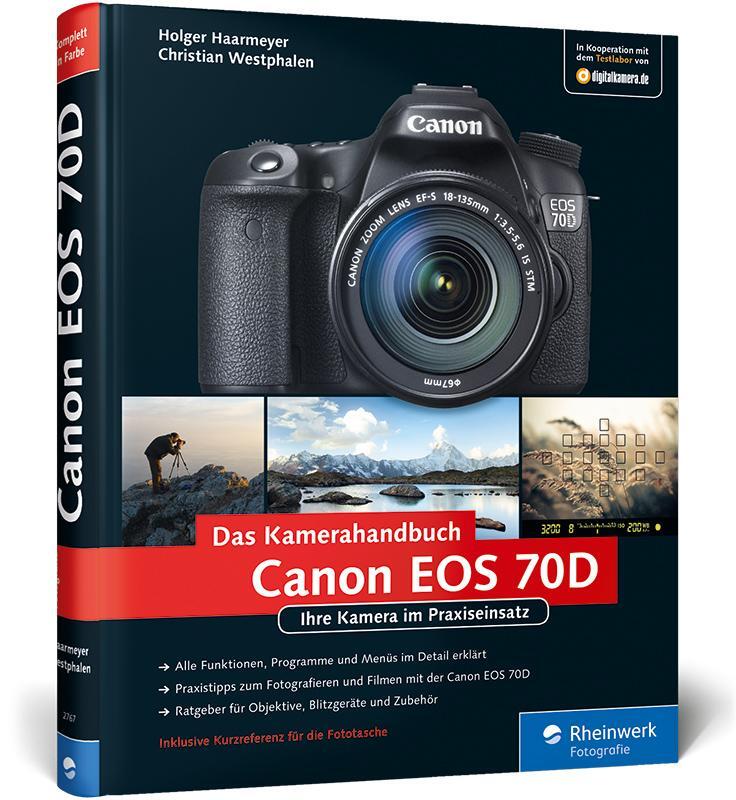 Cover: 9783836227674 | Canon EOS 70D | Ihre Kamera im Praxiseinsatz | Haarmeyer (u. a.)
