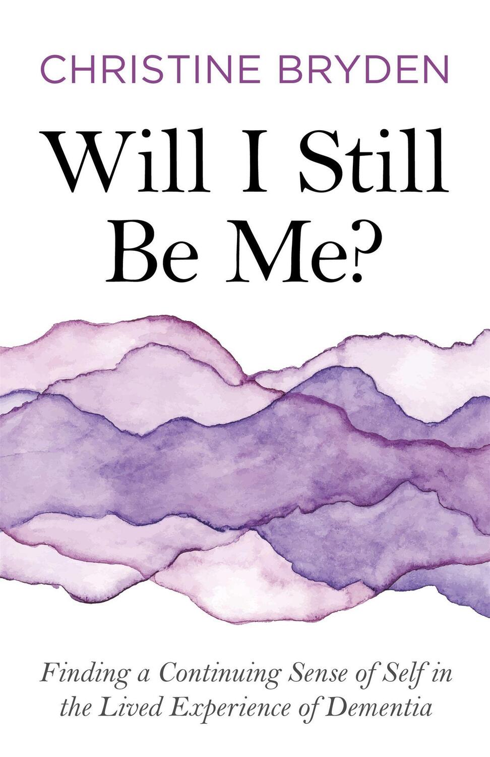 Cover: 9781785925559 | Will I Still Be Me? | Christine Bryden | Taschenbuch | Englisch | 2018