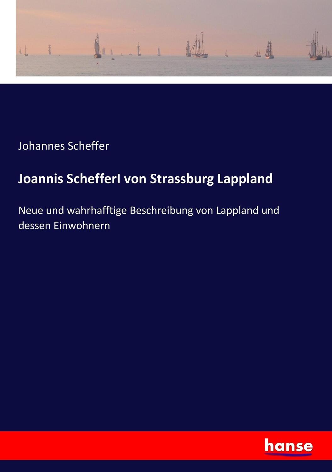 Cover: 9783743458949 | Joannis SchefferI von Strassburg Lappland | Johannes Scheffer | Buch