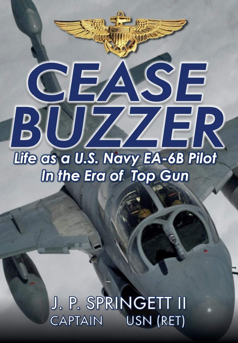 Cover: 9798987975718 | Cease Buzzer! | Life as a U.S. Navy EA-6B Pilot in the Era of Top Gun