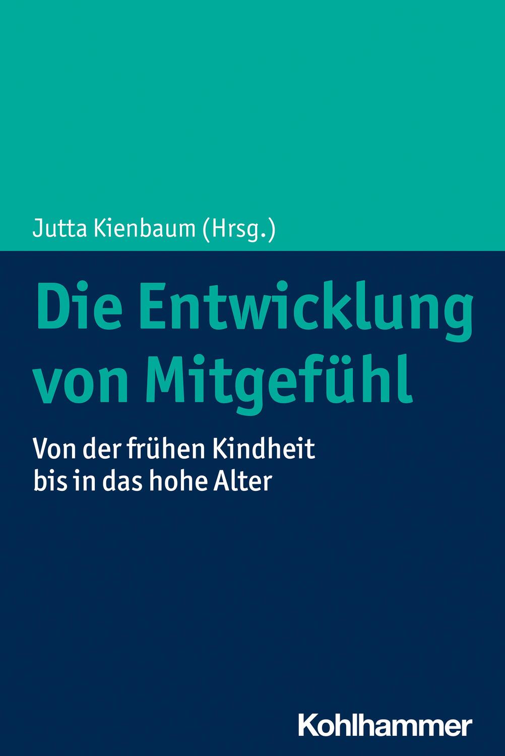 Cover: 9783170418448 | Die Entwicklung von Mitgefühl | Jutta Kienbaum | Taschenbuch | Deutsch