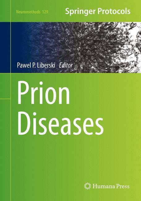 Cover: 9781493972098 | Prion Diseases | Pawel P. Liberski | Buch | Neuromethods | xvi | 2017