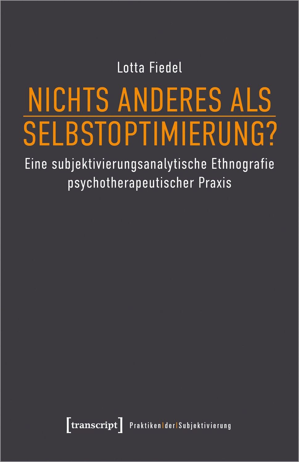 Cover: 9783837666236 | Nichts anderes als Selbstoptimierung? | Lotta Fiedel | Taschenbuch