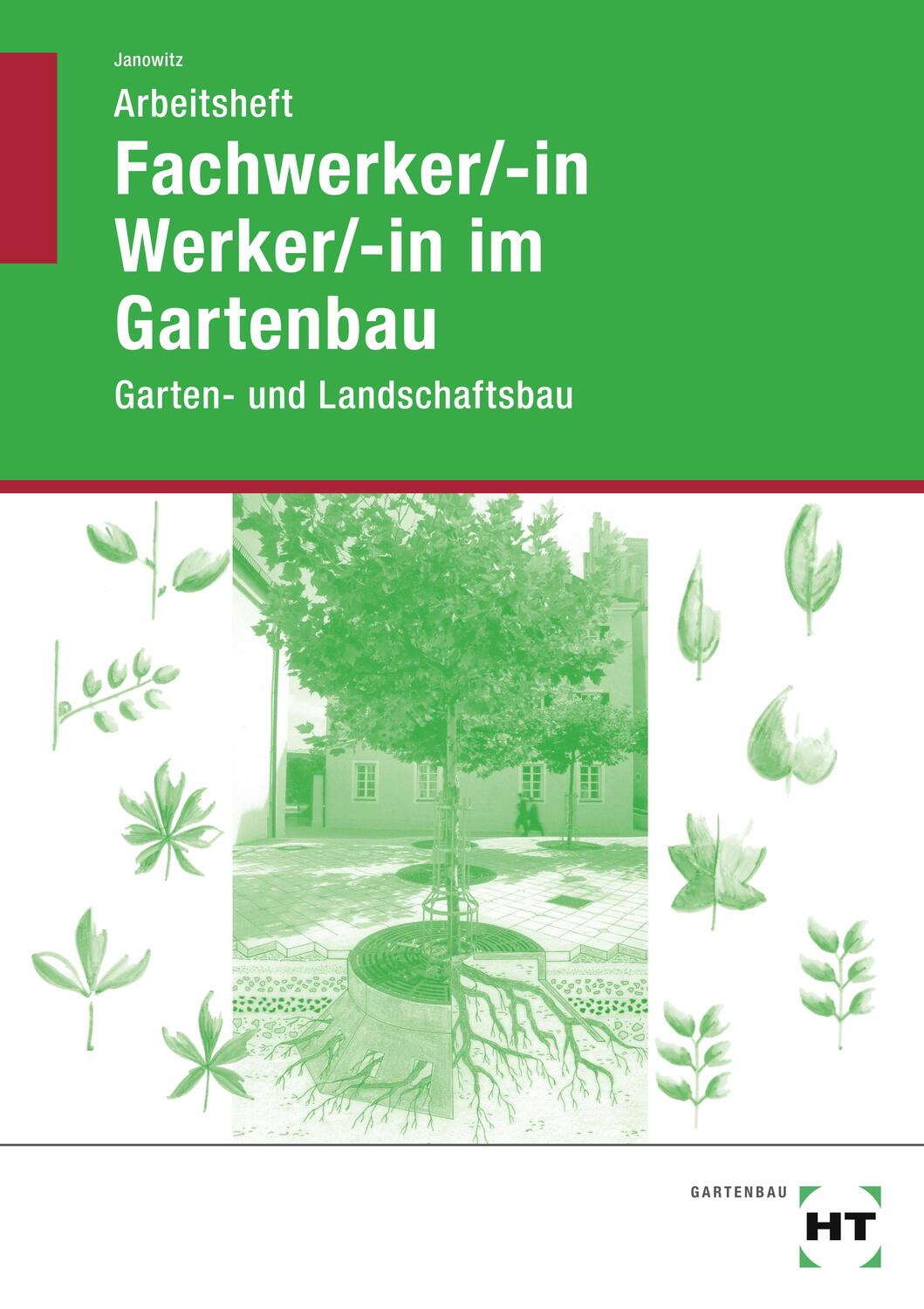 Cover: 9783582041654 | Fachwerker/in - Werker/in im Gartenbau. Arbeitsheft. Schülerausgabe