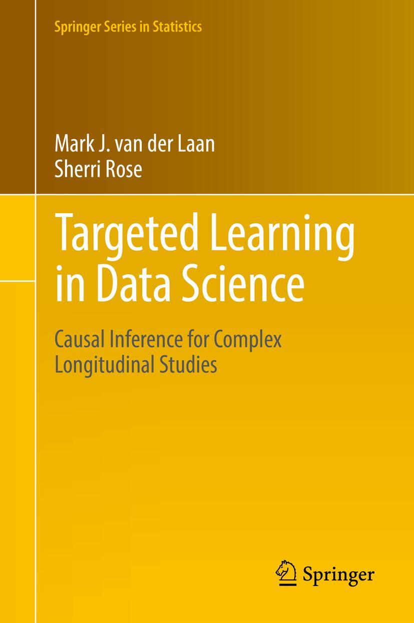 Cover: 9783319653037 | Targeted Learning in Data Science | Sherri Rose (u. a.) | Buch | xlii