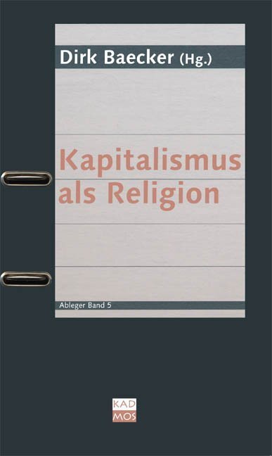 Kapitalismus als Religion - Baecker, Dirk