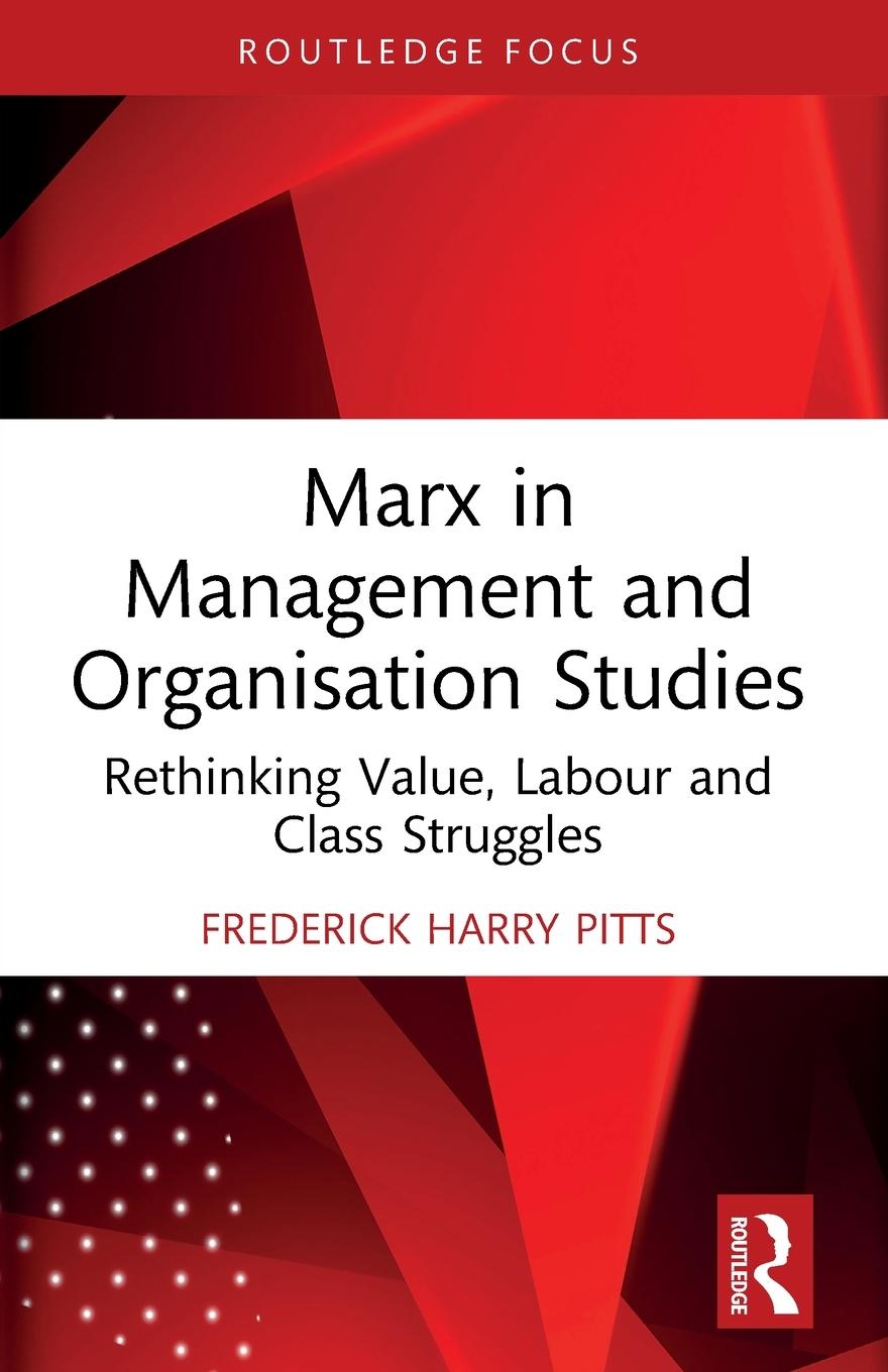 Cover: 9781032057262 | Marx in Management and Organisation Studies | Frederick Harry Pitts