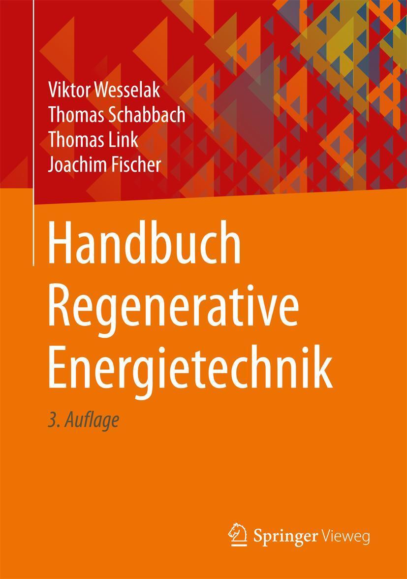 Cover: 9783662530726 | Handbuch Regenerative Energietechnik | Viktor Wesselak (u. a.) | Buch