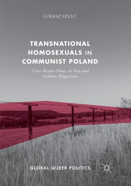 Cover: 9783319865058 | Transnational Homosexuals in Communist Poland | Lukasz Szulc | Buch