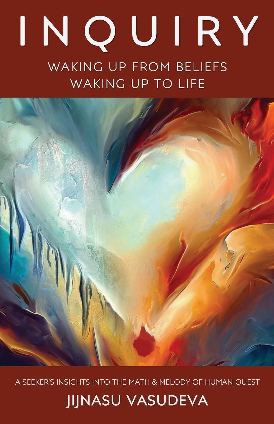Cover: 9798892220231 | Inquiry - Waking Up From Beliefs Waking Up To Life | Jijnasu Vasudeva