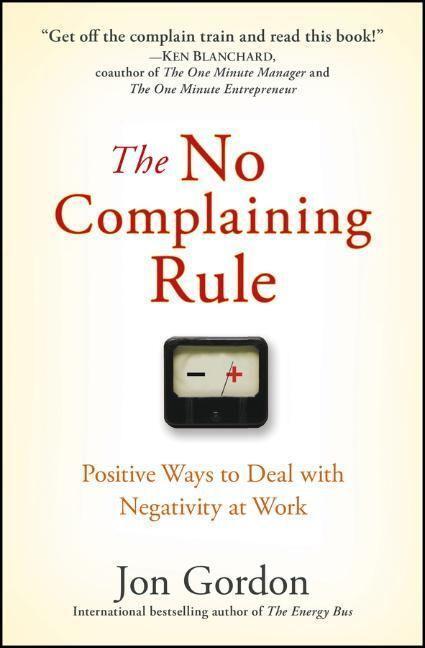 Cover: 9780470279496 | The No Complaining Rule | Jon Gordon | Buch | 2008 | John Wiley &amp; Sons