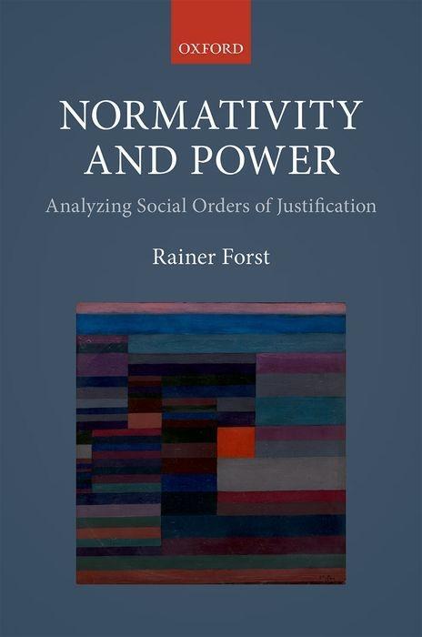 Cover: 9780198798873 | Normativity and Power | Analyzing Social Orders of Justification