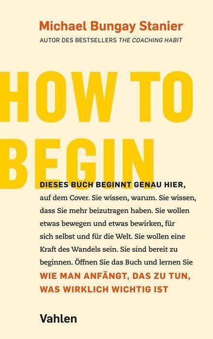 Cover: 9783800668830 | How to begin | Wie man anfängt, das zu tun, was wirklich wichtig ist
