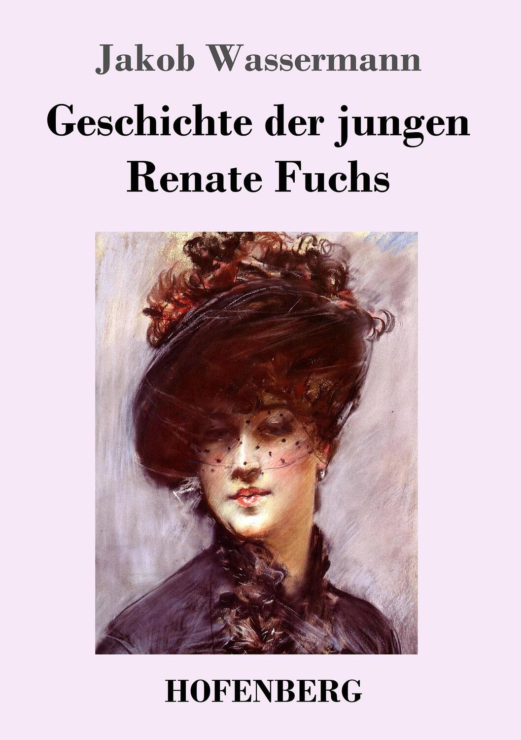 Cover: 9783743709829 | Geschichte der jungen Renate Fuchs | Jakob Wassermann | Taschenbuch