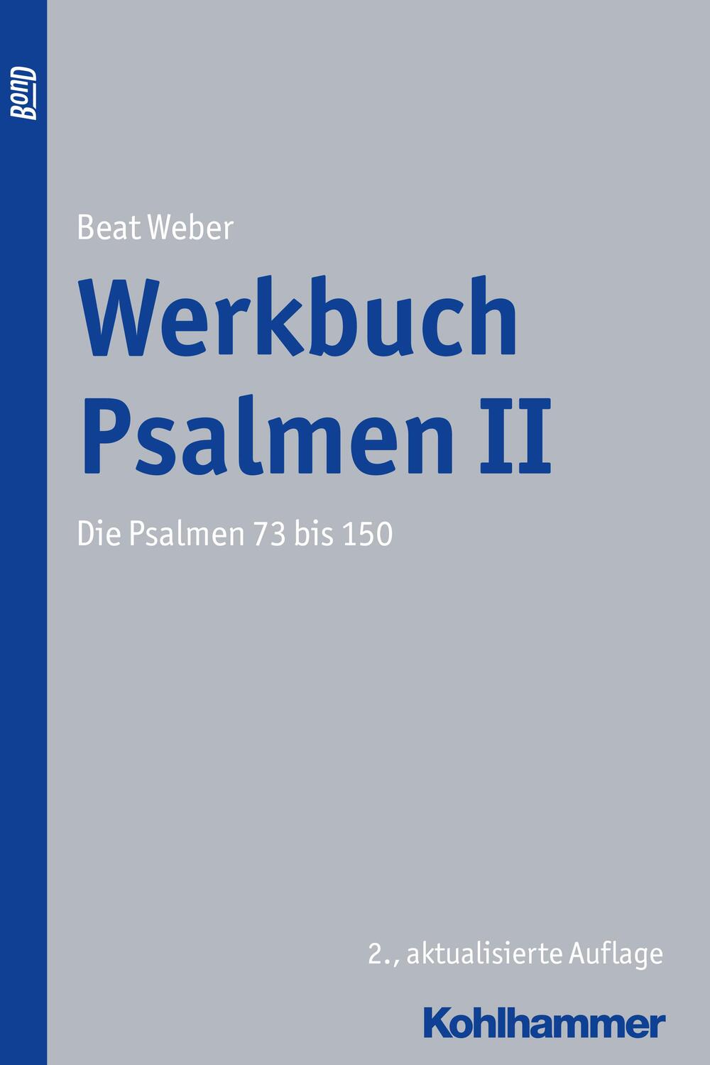 Cover: 9783170314603 | Werkbuch Psalmen II | Die Psalmen 73 bis 150 | Beat Weber | Buch