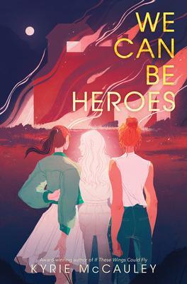 Cover: 9780062885050 | We Can Be Heroes | Kyrie McCauley | Buch | Gebunden | Englisch | 2021