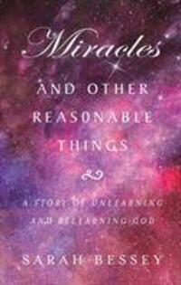 Cover: 9780232534184 | Miracles and Other Reasonable Things | Sarah Bessey | Taschenbuch