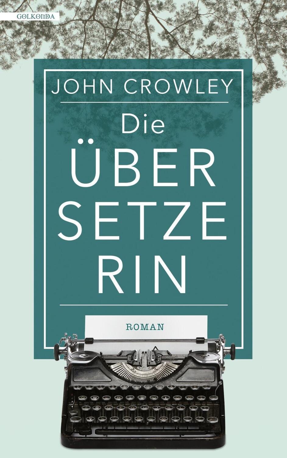 Cover: 9783946503088 | Die Übersetzerin | Roman | John Crowley | Buch | 352 S. | Deutsch