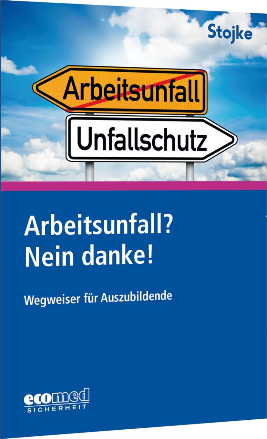 Cover: 9783609695334 | Arbeitsunfall? Nein danke! | Wegweiser für Auszubildende | Jörg Stojke