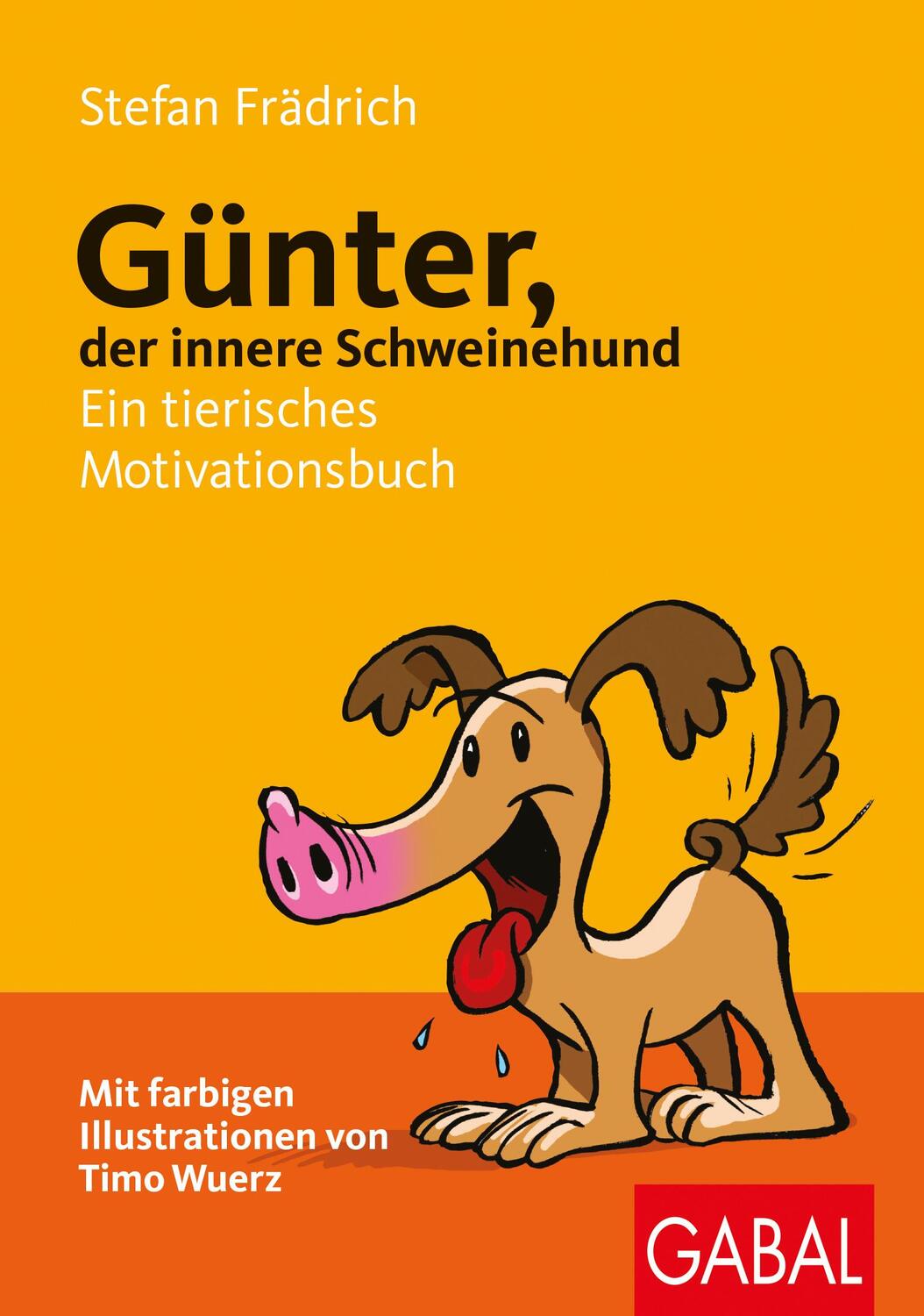 Cover: 9783869365893 | Günter, der innere Schweinehund | Ein tierisches Motivationsbuch