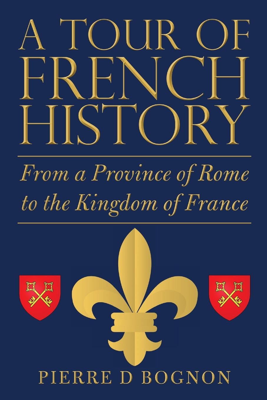 Cover: 9781483496740 | A Tour of French History | Pierre D Bognon | Taschenbuch | Englisch