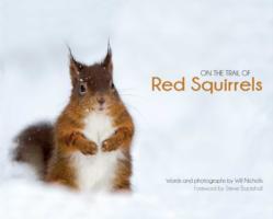 Cover: 9780955939525 | On the Trail of Red Squirrels | Will Nicholls | Buch | Englisch | 2013