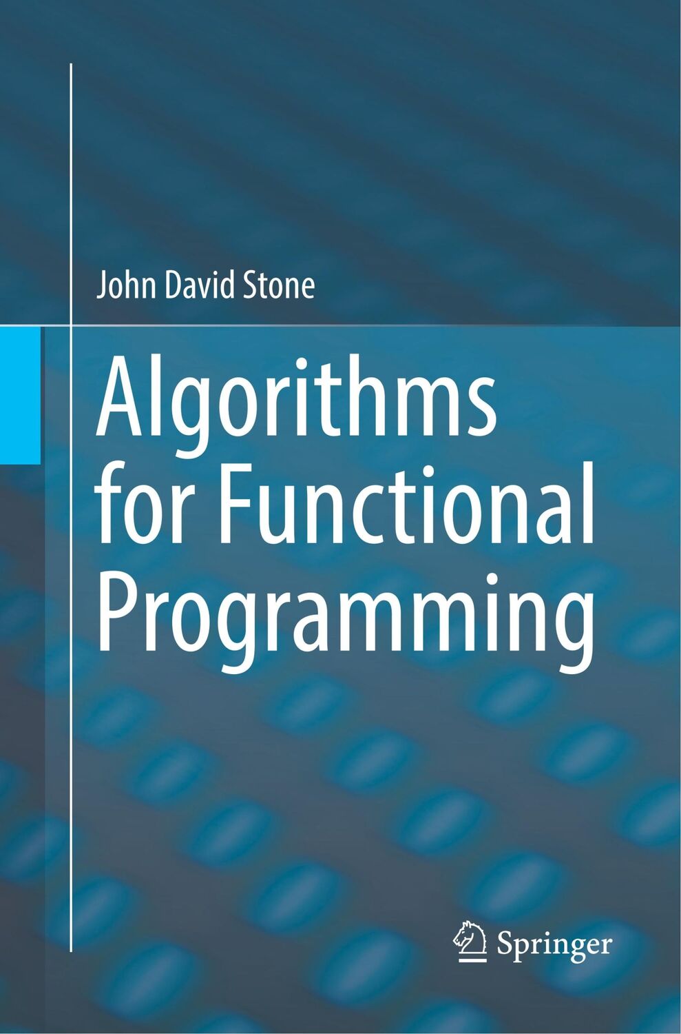 Cover: 9783662586099 | Algorithms for Functional Programming | John David Stone | Taschenbuch