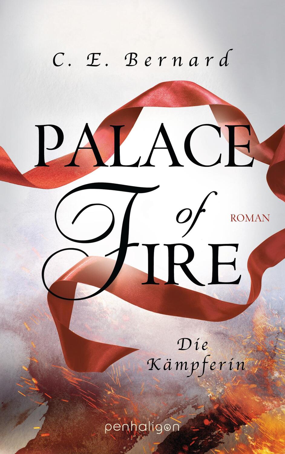Cover: 9783764531980 | Palace of Fire - Die Kämpferin | C. E. Bernard | Taschenbuch | 512 S.