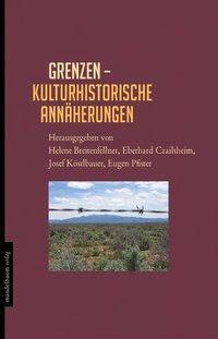 Cover: 9783854765226 | Grenzen - Kulturhistorische Annäherungen | Taschenbuch | 248 S. | 2016