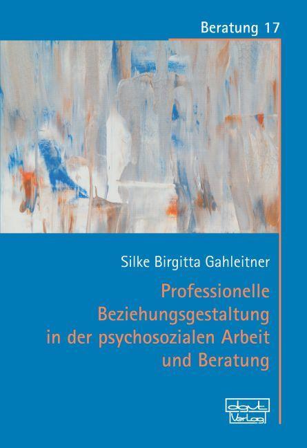 Cover: 9783871598371 | Professionelle Beziehungsgestaltung in der psychosozialen Arbeit...