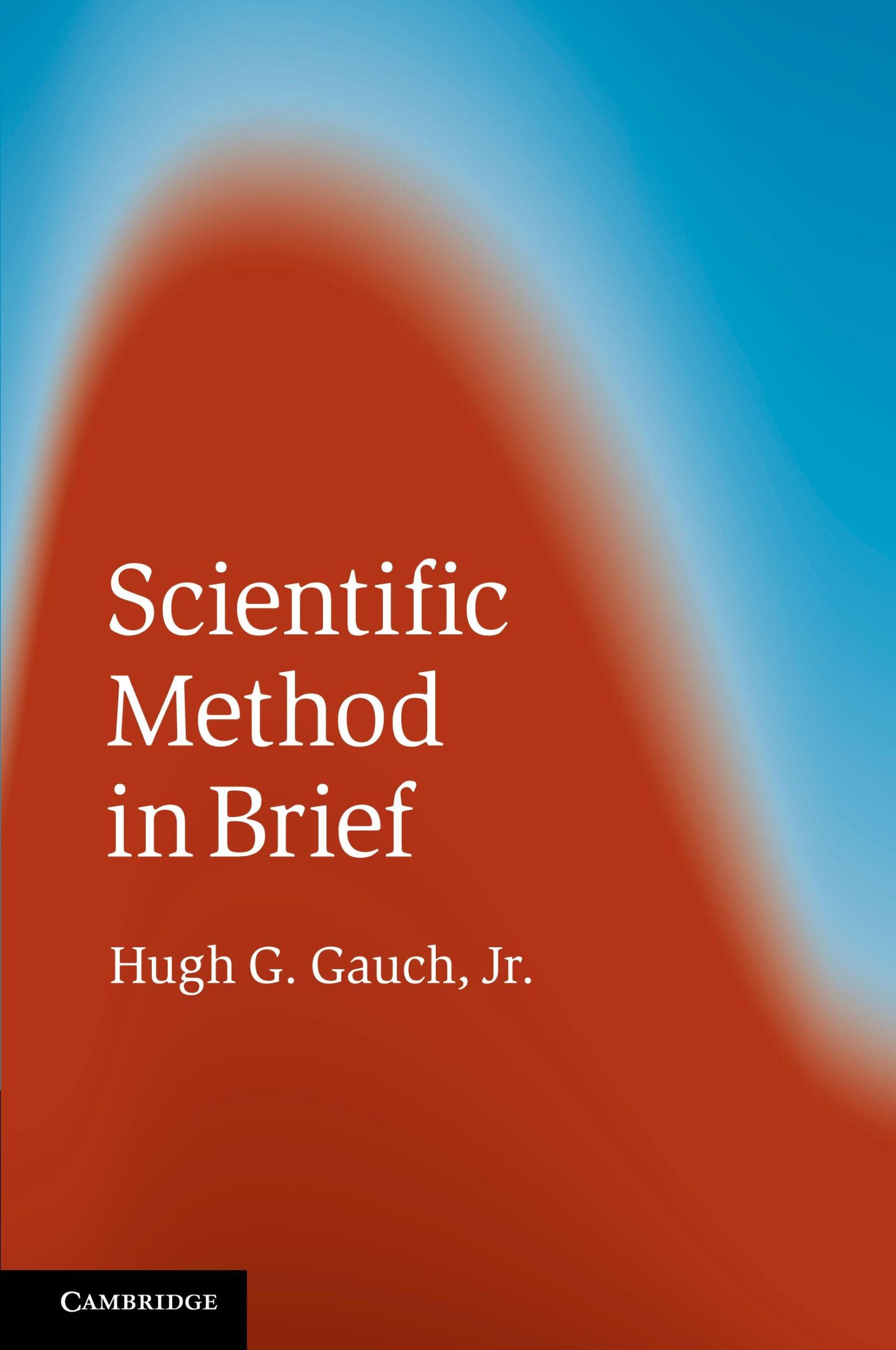 Cover: 9781107666726 | Scientific Method in Brief | Jr Hugh G. Gauch | Taschenbuch | Englisch