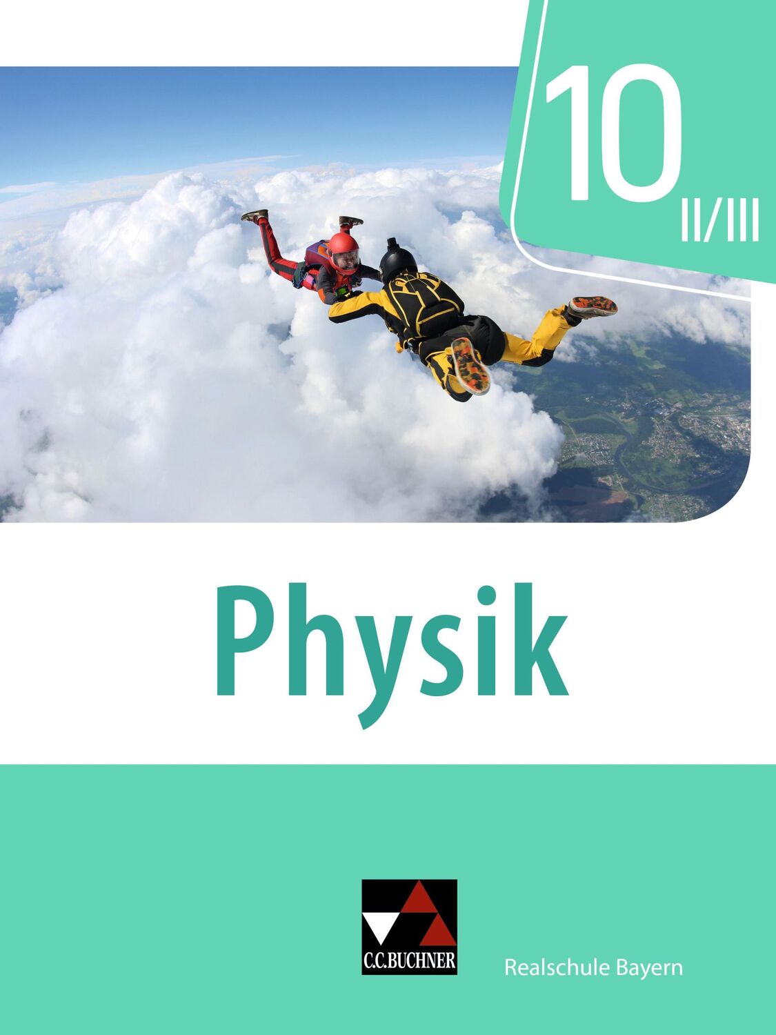 Cover: 9783661670300 | Physik Realschule Bayern 10 II/III | Christian Axenbeck (u. a.) | Buch