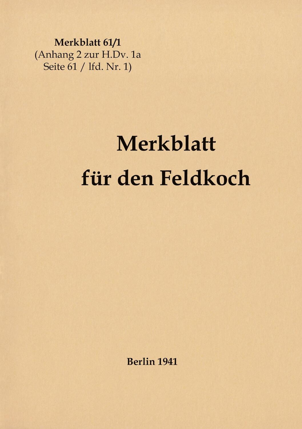Cover: 9783753460246 | Merkblatt 61/1 Merkblatt für den Feldkoch | 1941 - Neuauflage 2021