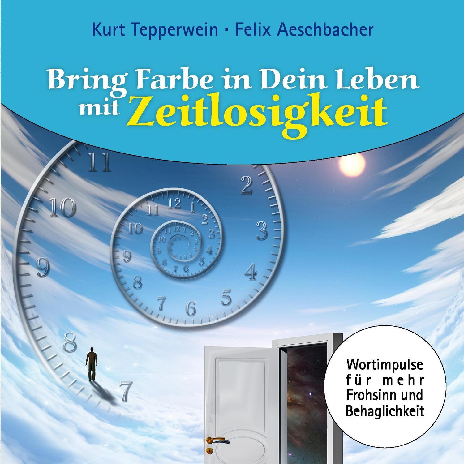 Cover: 9783735786814 | Bring Farbe in Dein Leben mit Zeitlosigkeit | Aeschbacher (u. a.)